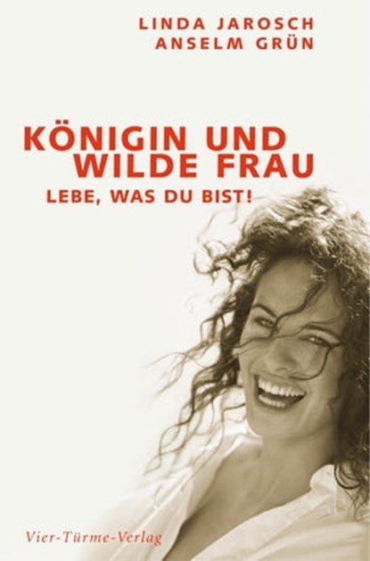 Königin und wilde Frau, Anselm Grün ; Linda Jarosch - Ebook - 9783736502505