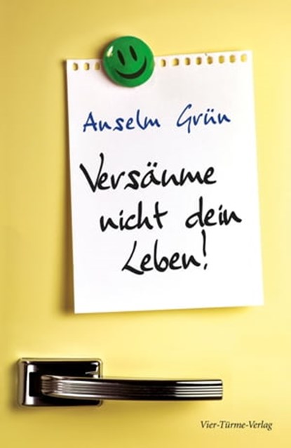 Versäume nicht dein Leben, Anselm Grün - Ebook - 9783736502574
