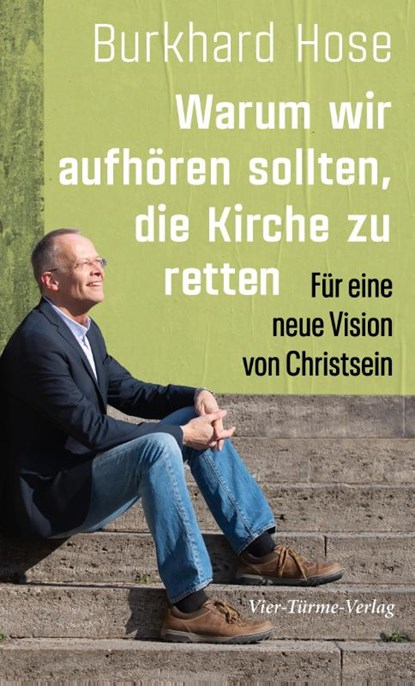 Warum wir aufhören sollten, die Kirche zu retten, Burkhard Hose - Gebonden - 9783736502819