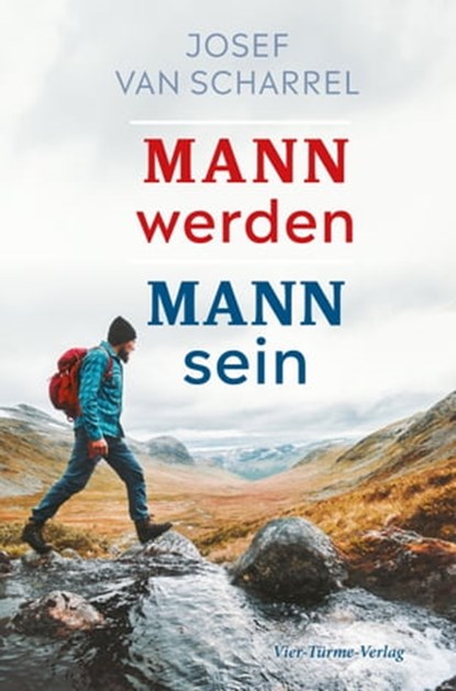 Mann werden – Mann sein, Josef van Scharell - Ebook - 9783736503182