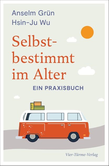 Selbstbestimmt im Alter, Anselm Grün ; Hsin-Ju Wu - Paperback - 9783736504561