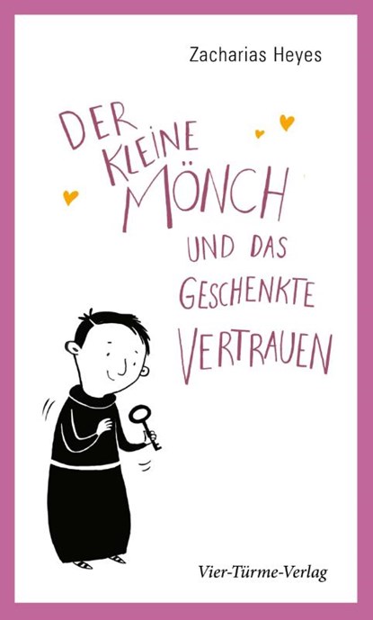 Der kleine Mönch und das geschenkte Vertrauen, Zacharias Heyes - Paperback - 9783736504578
