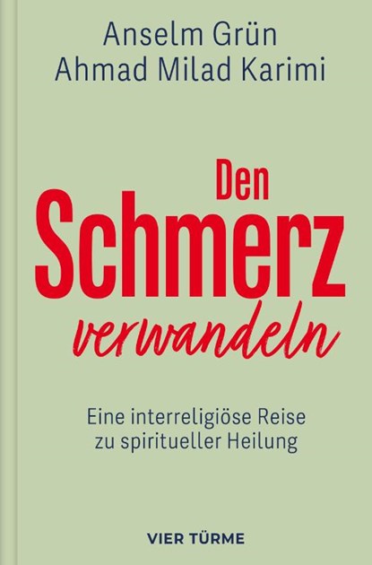 Den Schmerz verwandeln, Anselm Grün ; Ahmad Milad Karimi - Gebonden - 9783736505773