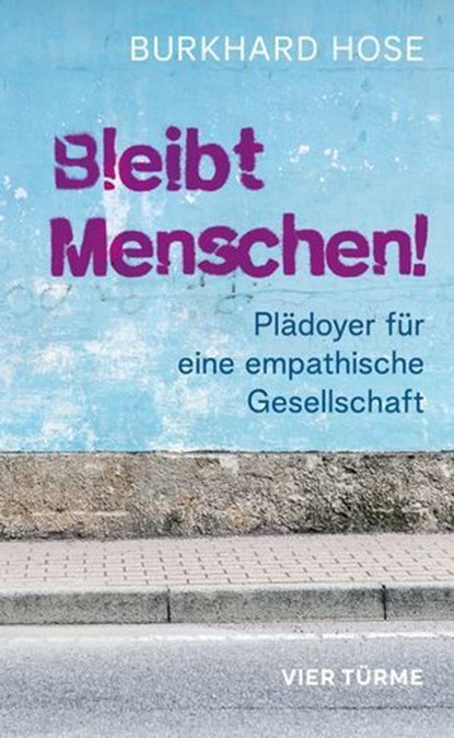 Bleibt Menschen!, Burkhard Hose - Ebook - 9783736506671