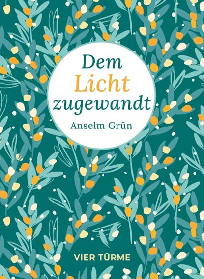 Dem Licht zugewandt, Anselm Grün - Gebonden - 9783736506947