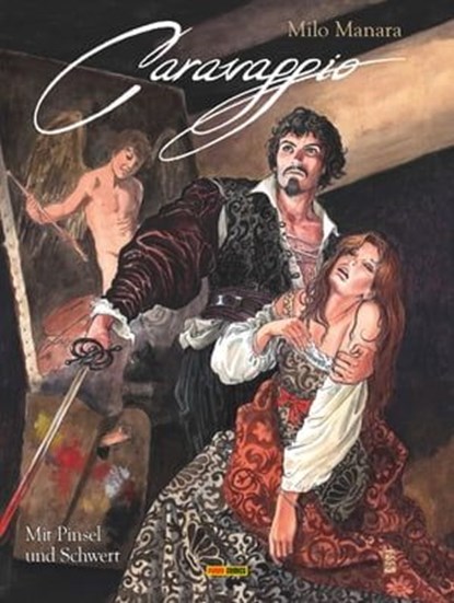 Milo Manara: Caravaggio - Mit Pinsel und Schwert, Band 1, Milo Manara - Ebook - 9783736708259