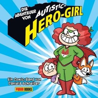 Die Abenteuer von Autistic-Hero-Girl, Daniela Schreiter - Ebook - 9783736734838