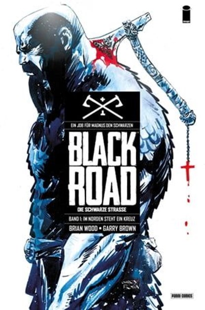 Black Road - Die schwarze Straße - Im Norden steht ein Kreuz, Band 1, Brian Wood - Ebook - 9783736741768