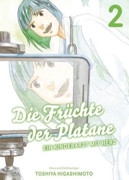 Die Früchte der Platane, Band 2 - Ein Kinderarzt mit Herz, Toshiya Higashimoto - Ebook - 9783736798069