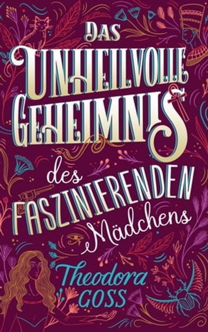 Das unheilvolle Geheimnis des faszinierenden Mädchens - Die außergewöhnlichen Abenteuer des Athena-Clubs Band 3, Theodora Goss - Ebook - 9783736798205