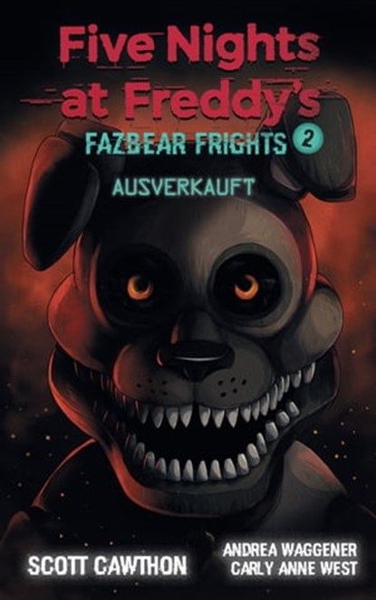 Five Nights at Freddy's - Fazbear Frights 2 - Ausverkauft, Scott Cawthon ; Carly Anne West ; Andrea Waggener - Ebook - 9783736798830