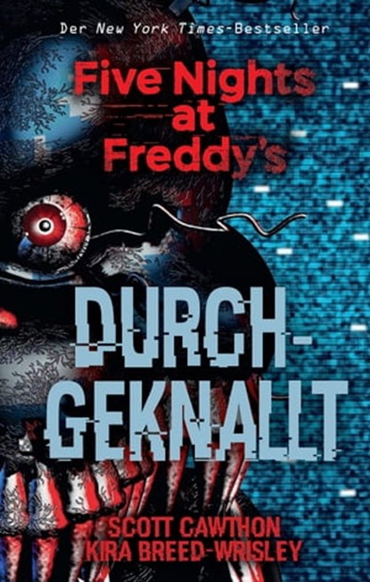 Five Nights at Freddy's: Durchgeknallt, Scott Cawthon ; Kira Breed-Wrisley - Ebook - 9783736799776