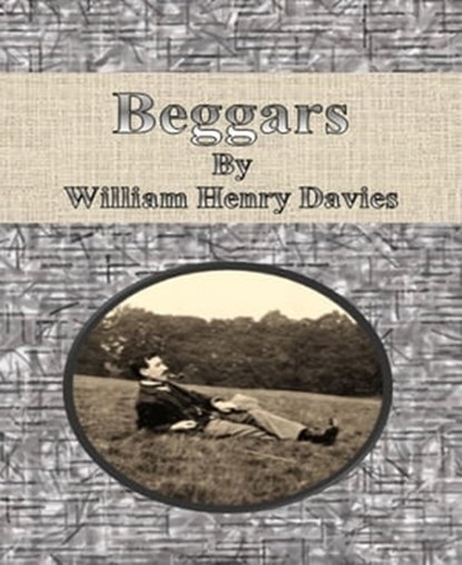 Beggars, William Henry Davies - Ebook - 9783736818477