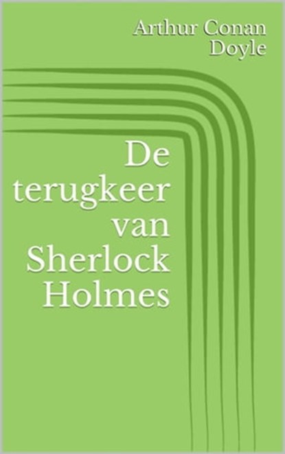 De terugkeer van Sherlock Holmes, Arthur Conan Doyle - Ebook - 9783736836099