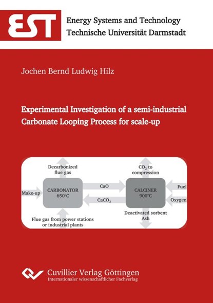 Experimental Investigation of a semi-industrial Carbonate Looping Process for scale-up, Jochen Bernd Ludwig Hilz - Paperback - 9783736970458