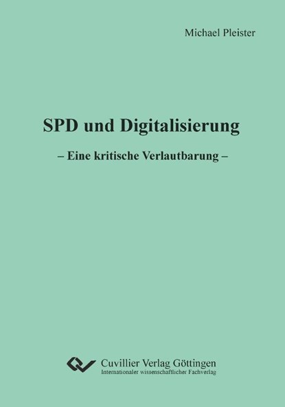 SPD und Digitalisierung. Eine kritische Verlautbarung, Michael Pleister - Paperback - 9783736975156