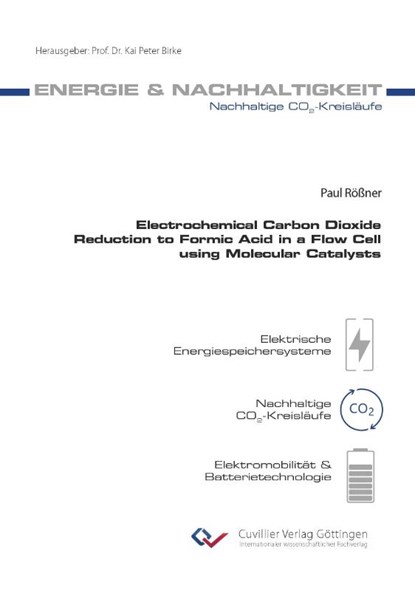 Electrochemical Carbon Dioxide Reduction to Formic Acid in a Flow Cell using Molecular Catalysts, Paul Rößner - Paperback - 9783736977389