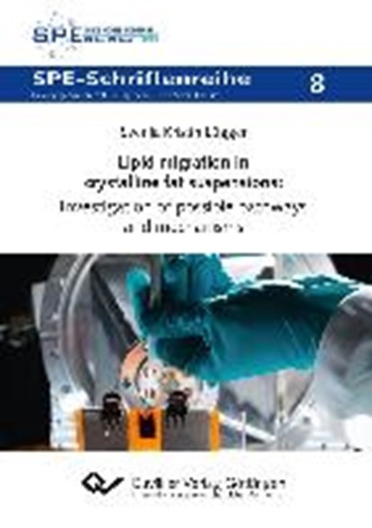 Lipid migration in crystalline fat suspensions: Investigation of possible pathways and mechanisms, LÜGGER,  Svenja - Paperback - 9783736995178