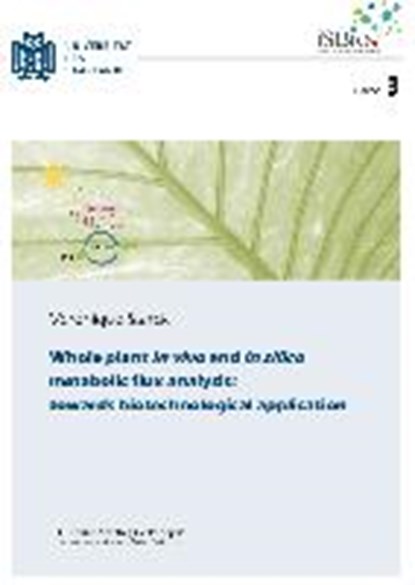 Whole plant in vivo and in silico metabolic flux analysis, Veronique Starck - Paperback - 9783736999480