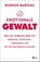 Emotionale Gewalt, Werner Bartens - Gebonden - 9783737100281