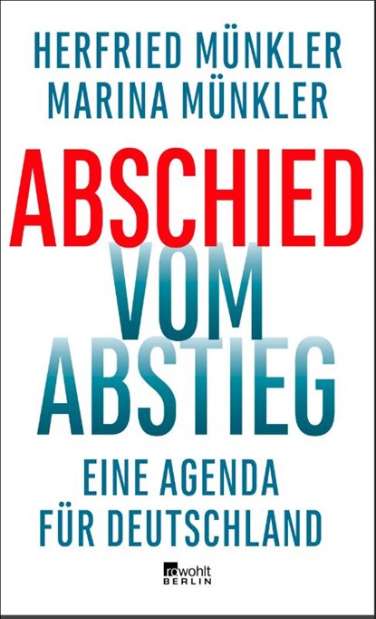 Abschied vom Abstieg, Herfried Münkler ; Marina Münkler - Gebonden - 9783737100601