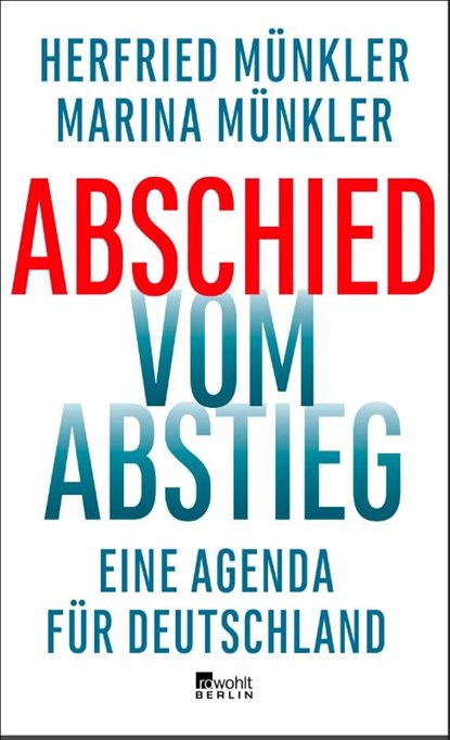 Abschied vom Abstieg, Herfried Münkler ; Marina Münkler - Gebonden - 9783737100601