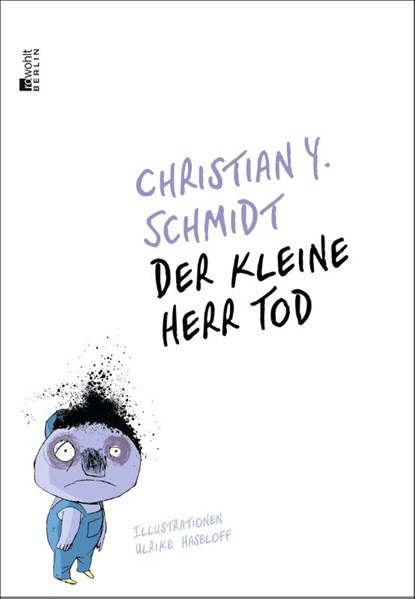 Der kleine Herr Tod, Christian Y. Schmidt - Gebonden - 9783737100786