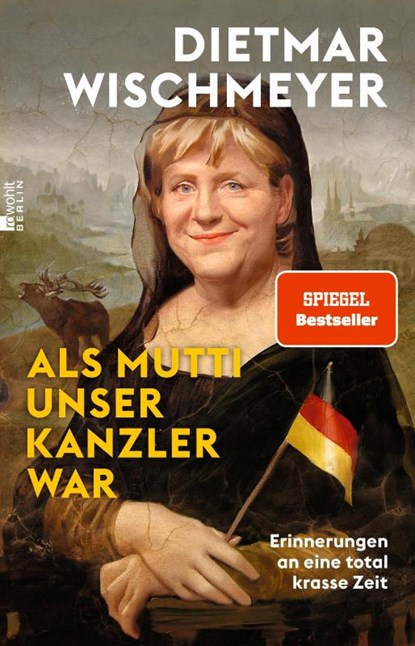 Als Mutti unser Kanzler war, Dietmar Wischmeyer - Paperback - 9783737101479