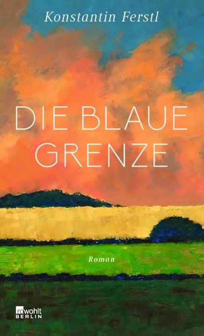 Die blaue Grenze, Konstantin Ferstl - Gebonden - 9783737101851