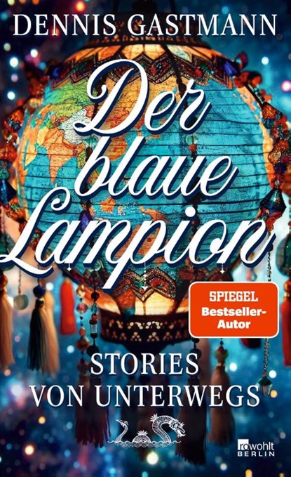 Der blaue Lampion, Dennis Gastmann - Gebonden - 9783737102100