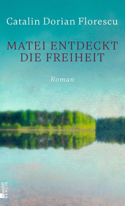 Matei entdeckt die Freiheit, Catalin Dorian Florescu - Gebonden - 9783737102407