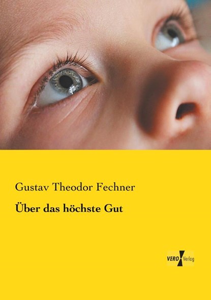 UEber das hoechste Gut, Gustav Theodor Fechner - Paperback - 9783737201391