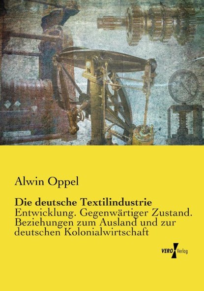 Die deutsche Textilindustrie, Alwin Oppel - Paperback - 9783737204606