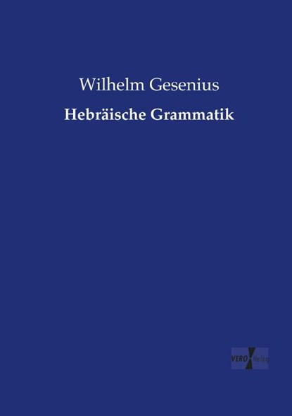 Hebraische Grammatik, Wilhelm Gesenius - Paperback - 9783737204743
