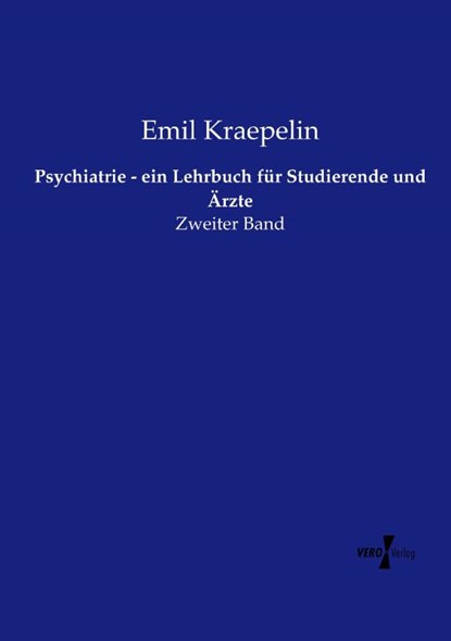 Psychiatrie - ein Lehrbuch fur Studierende und AErzte, Emil Kraepelin - Paperback - 9783737206983