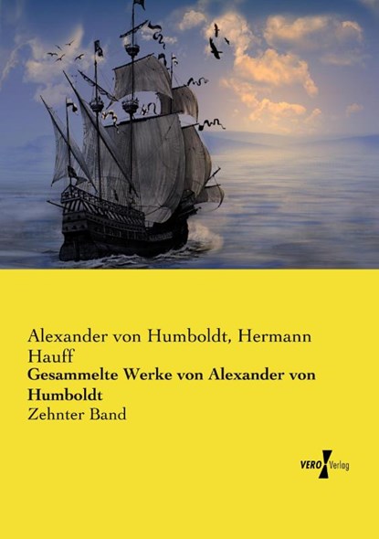Gesammelte Werke von Alexander von Humboldt, Alexander Von Humboldt ; Hermann Hauff - Paperback - 9783737219556