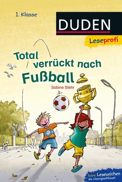 Leseprofi - Total verrückt nach Fußball, 1. Klasse, Sabine Stehr - Gebonden - 9783737332170