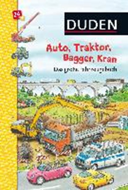 Duden: Auto, Traktor, Bagger, Kran. Das große Fahrzeugebuch, BÖWER,  Niklas - Paperback - 9783737332682