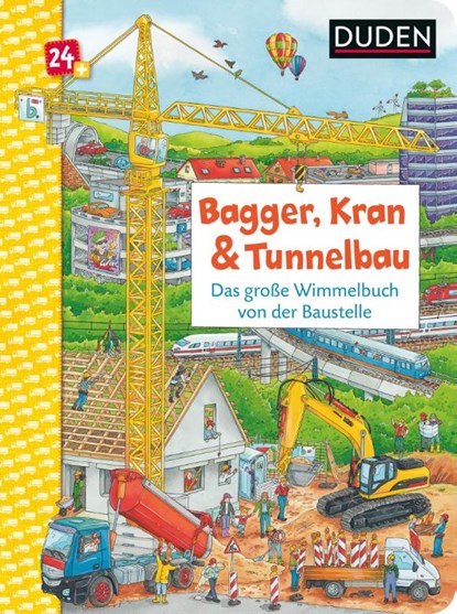 Duden 24+: Bagger, Kran und Tunnelbau. Das große Wimmelbuch von der Baustelle, Christina Braun - Gebonden - 9783737334396
