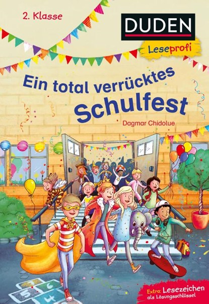 Duden Leseprofi - Ein total verrücktes Schulfest, 2. Klasse, Dagmar Chidolue - Gebonden - 9783737334600