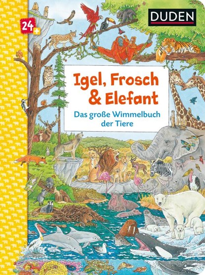 Duden 24+: Igel, Frosch & Elefant: Das große Wimmelbuch der Tiere, Christina Braun - Gebonden - 9783737334747