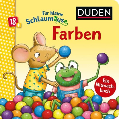 Duden 18+: Für kleine Schlaumäuse: Farben (Lustiges Mitmach-Buch für die Kleinsten), Christina Braun - Gebonden - 9783737336260