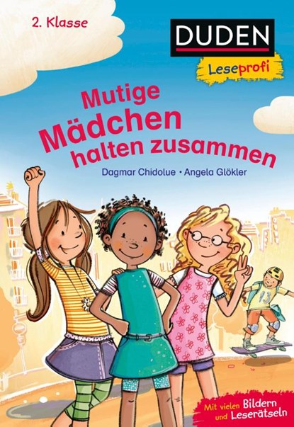 Duden Leseprofi - Mutige Mädchen halten zusammen, 2. Klasse, Dagmar Chidolue - Gebonden - 9783737336406