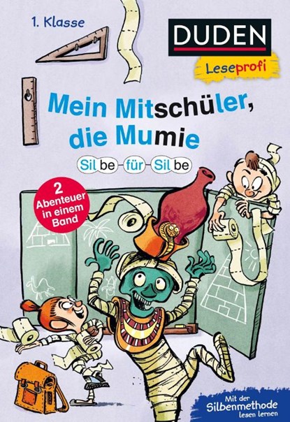 Duden Leseprofi - Silbe-für-Silbe: Mein Mitschüler, die Mumie, 1. Klasse (Doppelband), Christian Tielmann - Gebonden - 9783737336659
