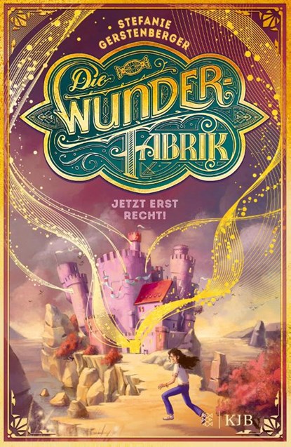 Die Wunderfabrik - Jetzt erst recht!, Stefanie Gerstenberger - Gebonden - 9783737341929