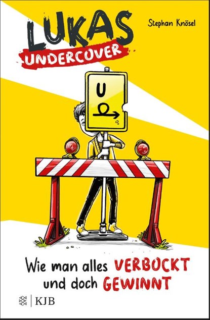 Lukas Undercover - Wie man alles verbockt und doch gewinnt, Stephan Knösel - Gebonden - 9783737342414