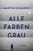 Alle Farben grau, Martin Schäuble - Gebonden - 9783737343299