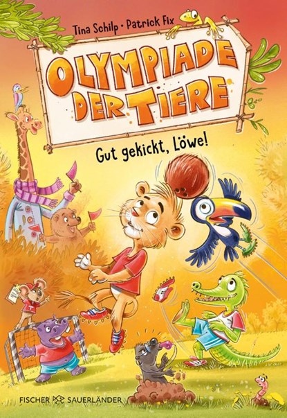 Olympiade der Tiere - Gut gekickt, Löwe!, Tina Schilp - Gebonden - 9783737343503