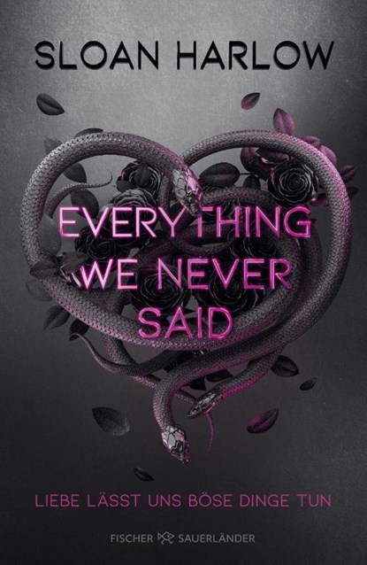 Everything We Never Said - Liebe lässt uns böse Dinge tun, Sloan Harlow - Gebonden - 9783737343947