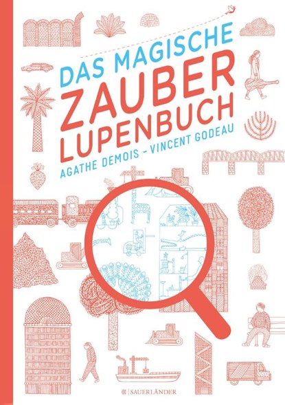 Das magische Zauberlupenbuch, Agathe Demois ; Vincent Godeau - Gebonden - 9783737351645